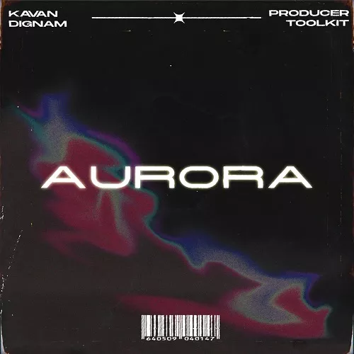 Kavan Dignam Aurora Toolkit (ONE SHOTS) WAV MIDI