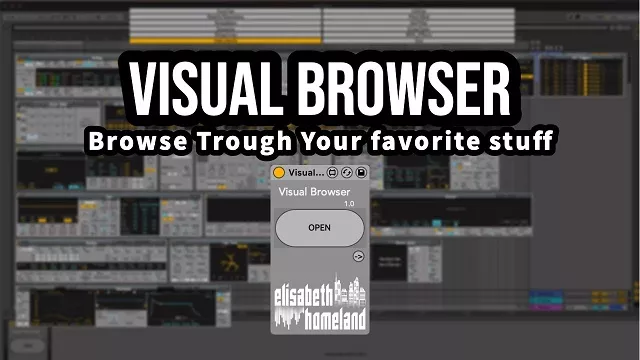 ElisabethHomeland Visual Browser 2.0 (Max for live device) [AMDX]