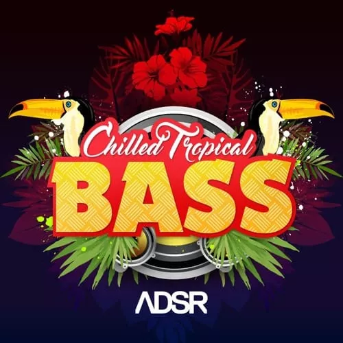 ADSR Sounds Chilled Tropical Bass [MULTIFORMAT]