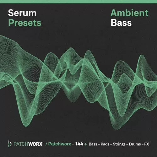 Ambient Bass (Serum Presets) 