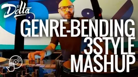 DJ Delta’s Genre-Bending 3Style Mashup TUTORIAL