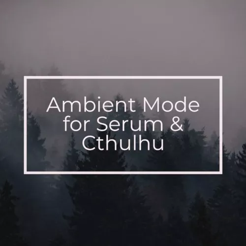 Glitchedtones Ambient Mode [Serum & Cthulhu]