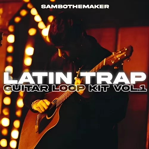 Sambo The Maker LATIN TRAP Vol.1 [11 Guitar Loops] WAV