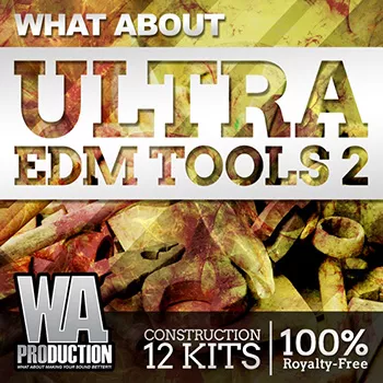 WA Production What About Ultra EDM Tools 2