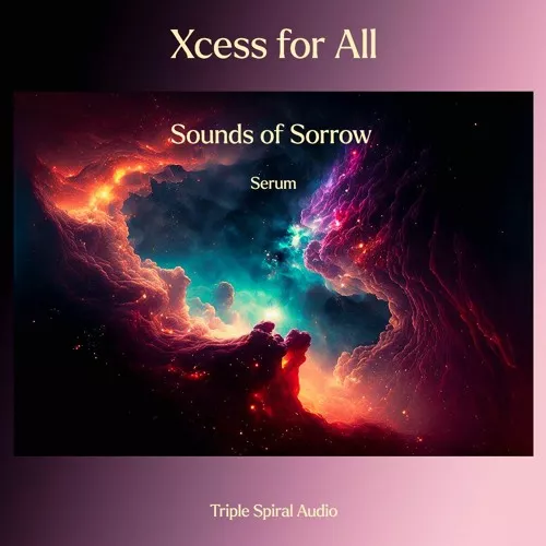 Triple Spiral Audio Xcess for All – Sounds of Sorrow for Serum