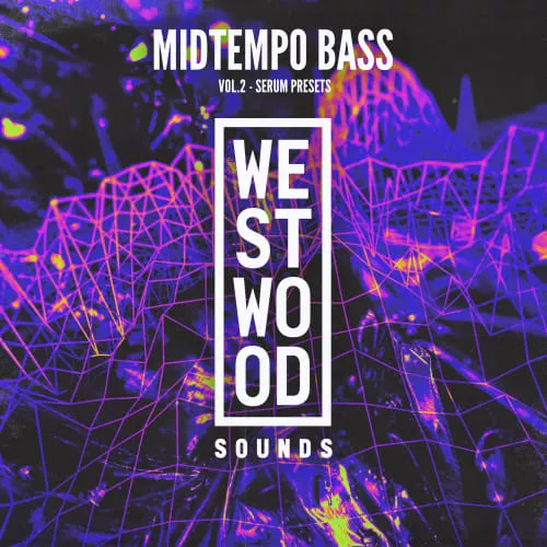 Westwood Sounds Midtempo Bass Vol. 2 Serum Presets
