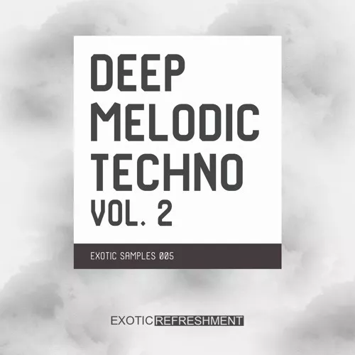 Exotic Refreshment Deep Melodic Techno Vol.2 WAV