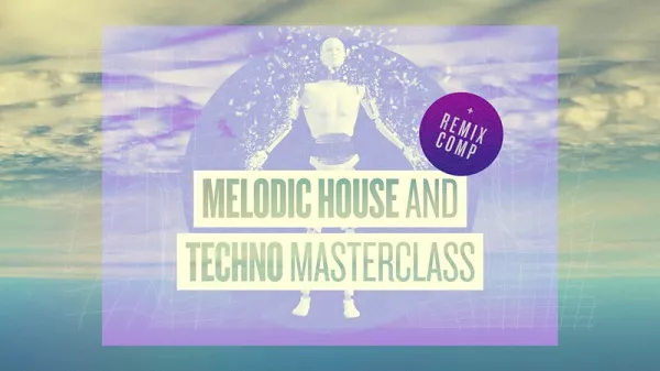 Sonic Academy How To Make How To Make Melodic House & Techno with Bound To Divide TUTORIAL