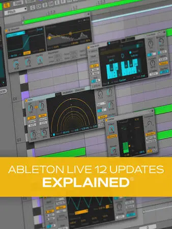 Groove3 Ableton Live 12 Updates Explained TUTORIAL