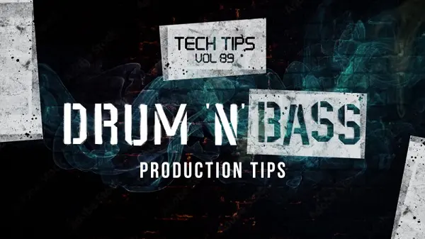 Tech Tips Volume 89 Drum n Bass Production Tips with Haterade TUTORIAL