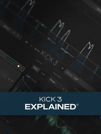 Groove3 KICK 3 Explained TUTORIAL