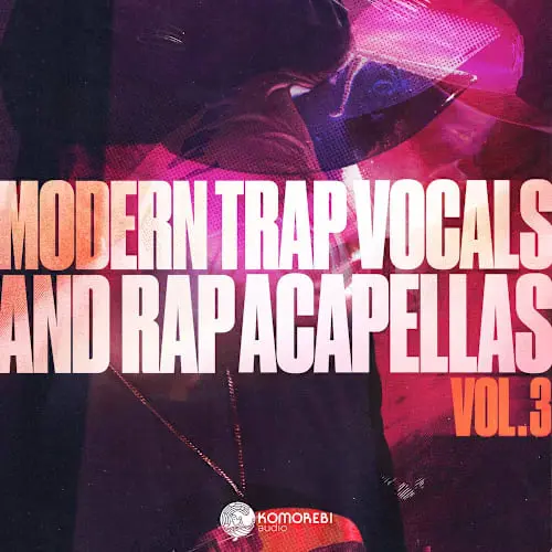 Komorebi Audio Modern Trap Vocals & Rap Acapellas Vol. 3 WAV